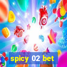 spicy 02 bet